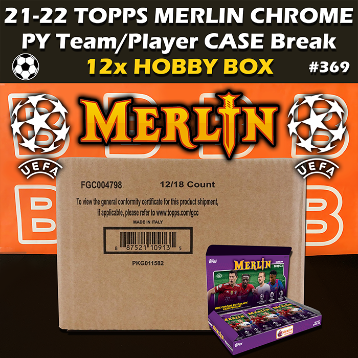 - Group Break #369 - 2021-22 Topps Merlin Chrome UEFA Soccer Hobby Case (12-box) PYT / PYP