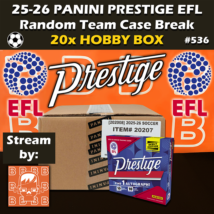 - Group Break # 536MAN - 2025-26 Panini Prestige EFL Hobby Preferred Case Soccer (20-Box) RT (Random Teams)