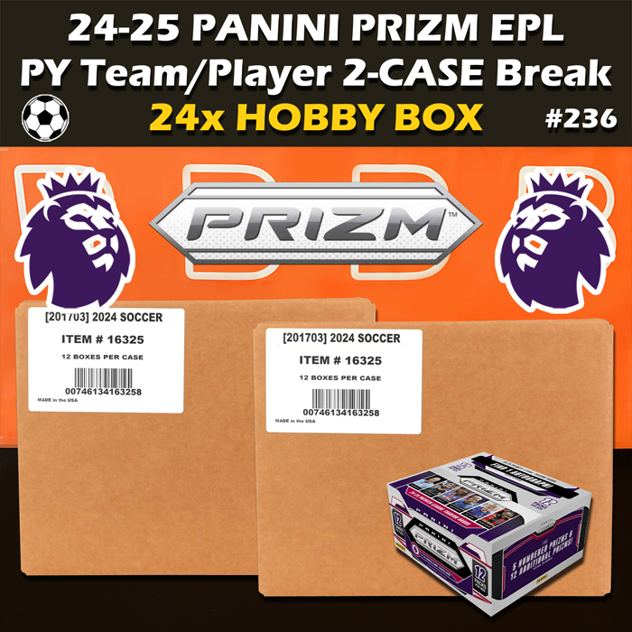 -             Group Break #236 - 2024-25 Panini Prizm EPL Soccer Hobby 2-Case Break (24-box) PYT / PYP