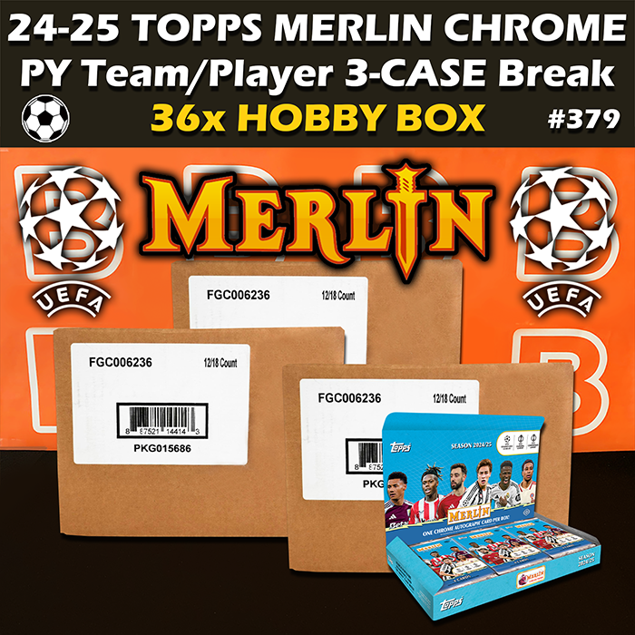 -                 Group Break #379 - 2024-25 Topps Merlin Chrome UEFA Soccer Hobby 3-Case (36-box) PYT / PYP