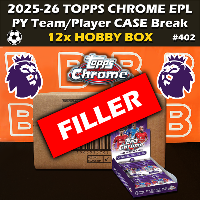 -                 FILLER Group Break #402 - 2025-26 Topps Chrome EPL Premier League Hobby Case Soccer (12-box)