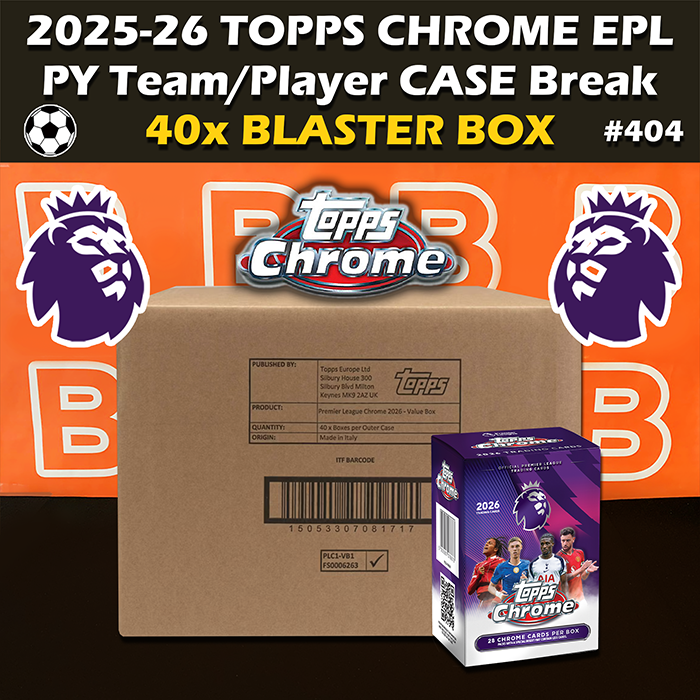 -                   Group Break #404 - 2025-26 Topps Chrome EPL Premier League Blaster Value Case Soccer (40-box) PYT / PYP