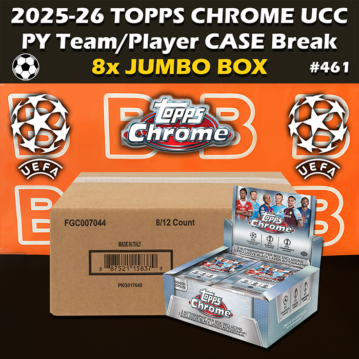 -                   Group Break #461 - 2025-26 Topps Chrome UCC Jumbo Case UEFA Club Competitions Soccer (8-box) PYT / PYP