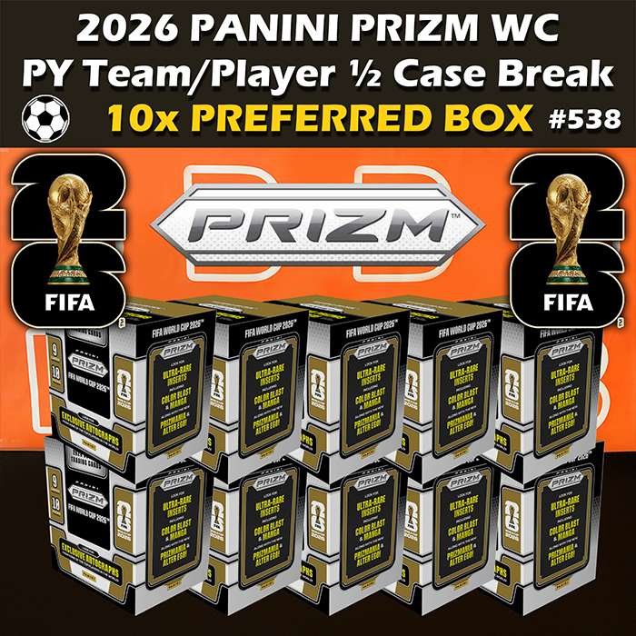 -                    Group Break #538 - 2026 Panini Prizm World Cup FIFA Soccer Preferred Hobby ½ Case (10-box) PYT / PYP