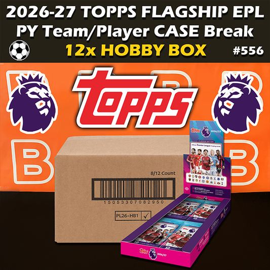 -                    Group Break #556 - 2026-27 Topps Flagship EPL Premier League Hobby Case Soccer (12-box) PYT / PYP